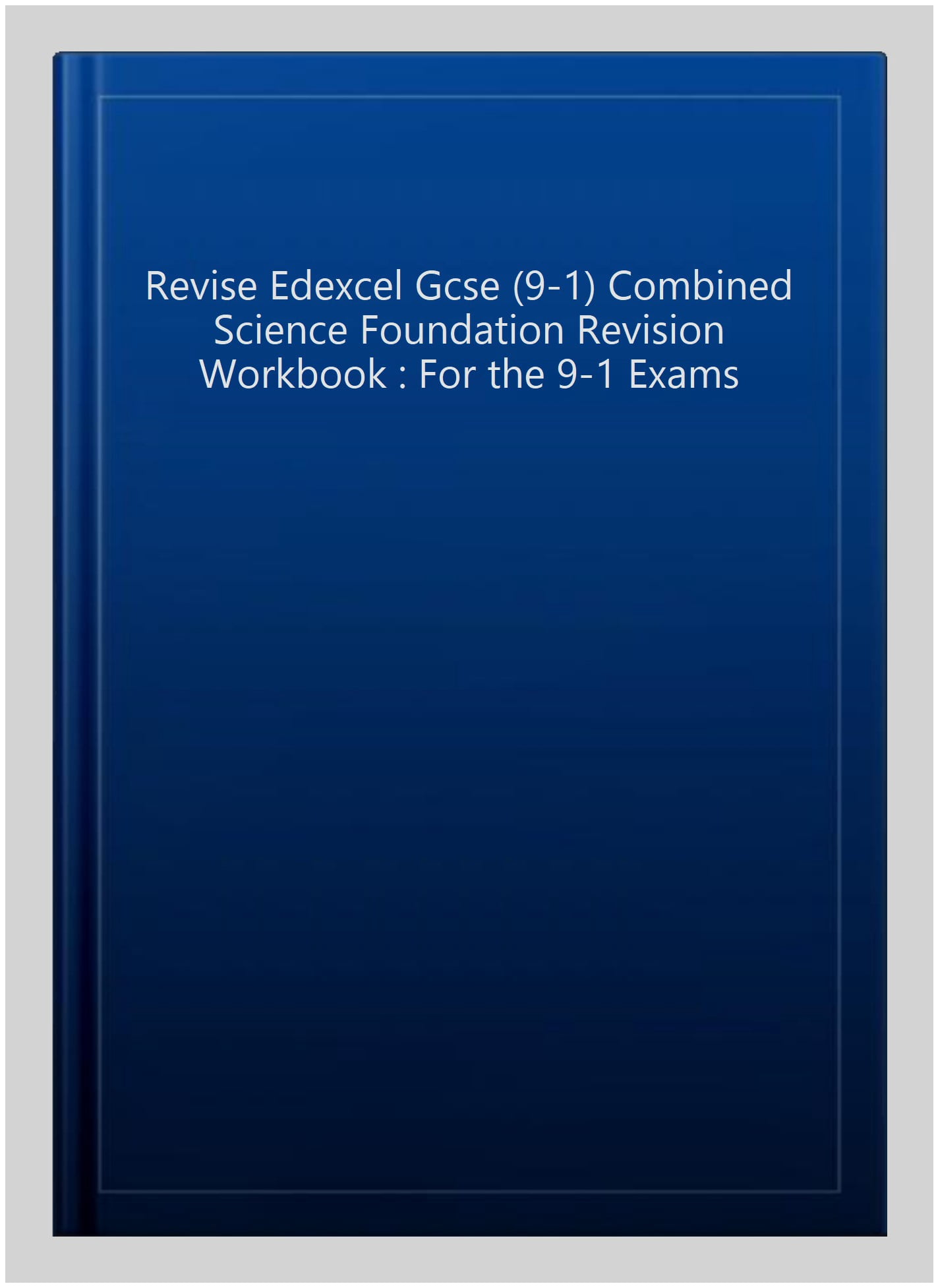 Revise Edexcel Gcse (9-1) Combined Science Foundation Revision Workbook ...