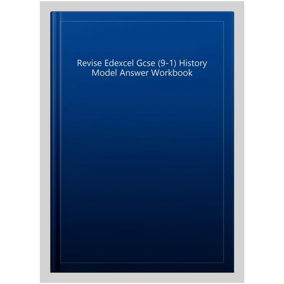 Revise Edexcel Gcse (9-1) History Model Answer Workbook