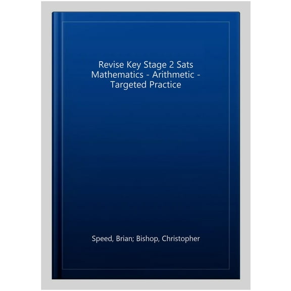 Revise Key Stage 2 Sats Mathematics - Arithmetic - Targeted Practice