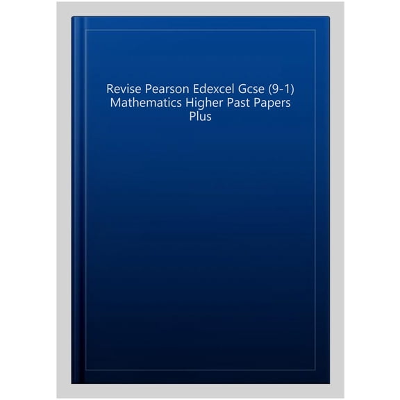 Revise Pearson Edexcel Gcse (9-1) Mathematics Higher Past Pa