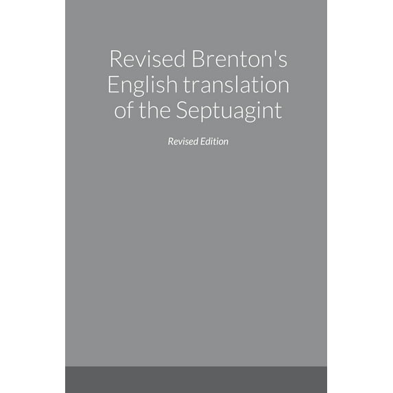 Revised Brenton's English translation of the Septuagint, second edition, (Paperback)