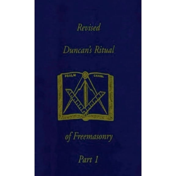 Revised Duncan's Ritual Of Freemasonry Part 1 (Revised) Hardcover, (Hardcover)