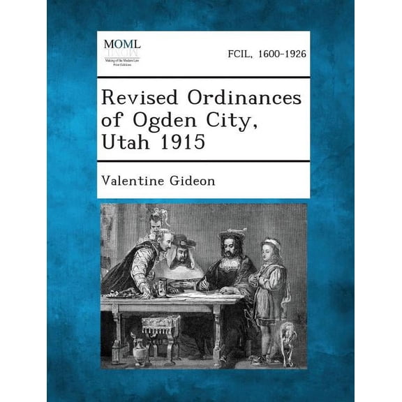 Revised Ordinances of Ogden City, Utah 1915, (Paperback)