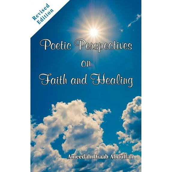 Revised Poetic Perspectives on Faith and Healing