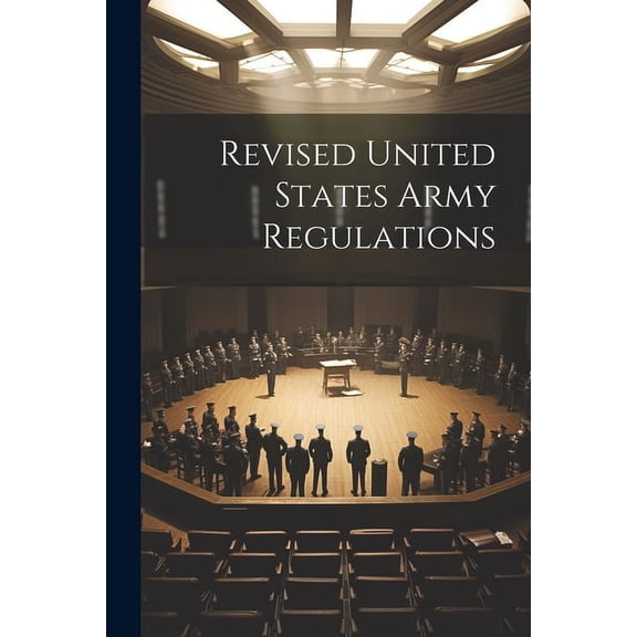 Revised United States Army Regulations (Paperback)