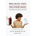 thumbnail image 1 of The Revised Version of Breaking Free fro Breaking Free from the Inner Critic: The Underlying Cause of All Addictions &amp; Social Problems, (Paperback), 1 of 1
