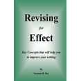 thumbnail image 1 of Revising For Effect: Key Concepts that will help you to improve your writing  Paperback  Suzanne R. Roy, 1 of 1