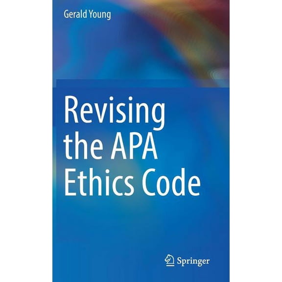 Revising the APA Ethics Code, (Hardcover)
