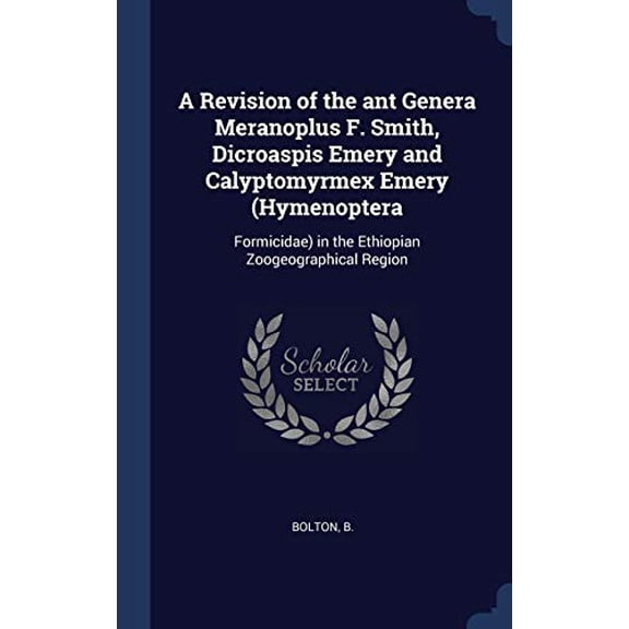 A Revision Of The Ant Genera Meranoplus F. Smith, Dicroaspis Emery And Calyptomyrmex Emery (Hymenoptera: Formicidae) In The Ethiopian Zoogeographical Region