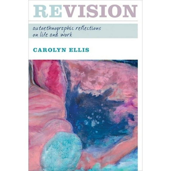 Pre-Owned Revision (Writing Lives: Ethnographic Narratives), 9781598740400, 1598740407, Paperback,