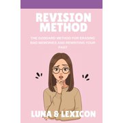 Revision Method The Goddard Method for Erasing Bad Memories and Rewriting Your Past, Paperback
