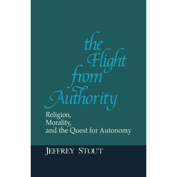 Revisions: A Books on Ethics Flight from Authority: Religion, Morality, and the Quest for Autonomy, (Hardcover)