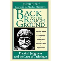 Revisions Back to Rough Ground: Practical Judgment and the Lure of Technique, (Paperback)