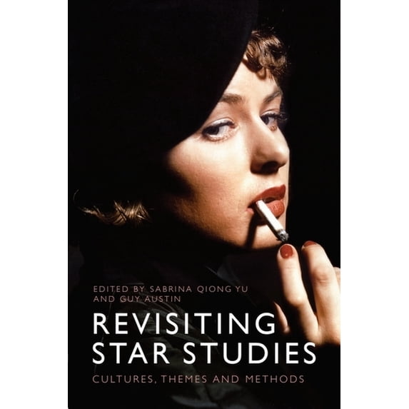 Revisiting Star Studies: Cultures, Themes and Methods, (Hardcover)