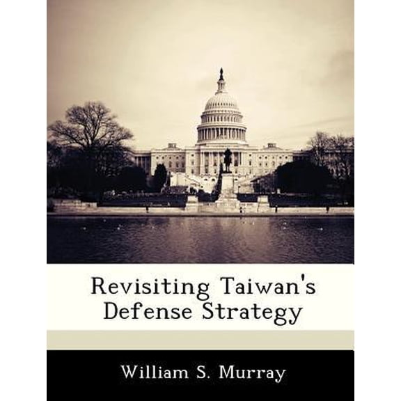 Revisiting Taiwan's Defense Strategy Paperback