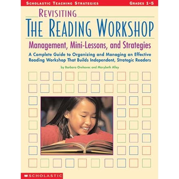 Pre-Owned Revisiting The Reading Workshop: A Complete Guide to Organizing and Managing an Effective Workshop That Builds Independent, Strategic Readers Scholastic Teaching Strategies
