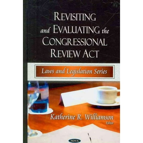 Revisiting and Evaluating the Congressional Review Act