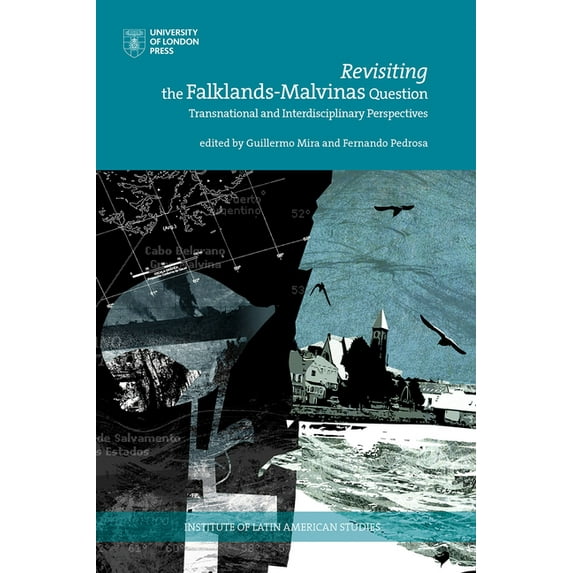 Revisiting the Falklands-Malvinas Question : Transnational and Interdisciplinary Perspectives (Paperback)