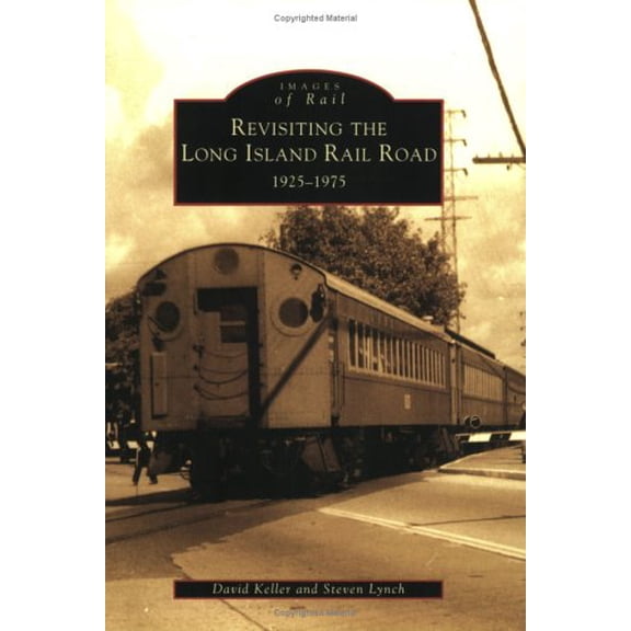 Pre-Owned Revisiting the Long Island Rail Road: 1925-1975 (Paperback) 0738538299 9780738538297