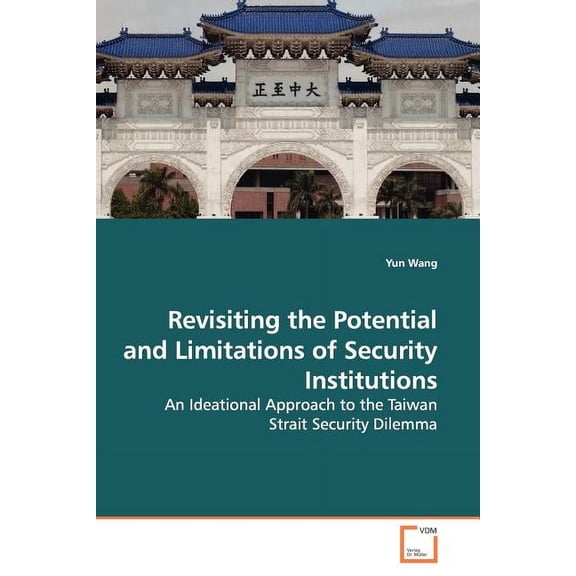 Revisiting the Potential and Limitations of Security Institutions (Paperback)