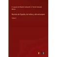 thumbnail image 1 of Revista de Espaa, de Indias y del extranjero: Tomo 5 Spanish Edition Hardcover 3368103156 9783368103156 D Fermin Gonzalo Moron, D Ignacio de Ramn Carbonell, 1 of 1