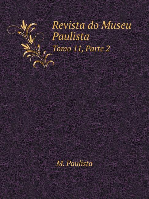 Revista do Museu Paulista Tomo 11, Parte 2 (Paperback)