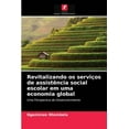 thumbnail image 1 of Revitalizando os serviços de assistência social escolar em uma economia global (Paperback), 1 of 1