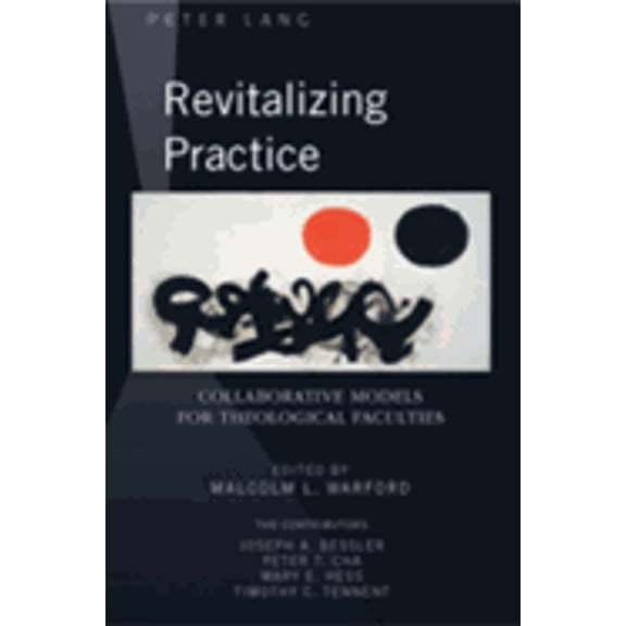 Pre-Owned Revitalizing Practice: Collaborative Models for Theological Faculties (Paperback) 1433102250 9781433102257