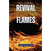 Revival Flames Igniting the Glory Within, Paperback
