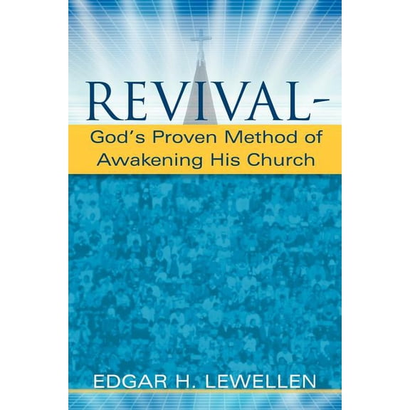Revival-God's Proven Method of Awakening His Church, (Paperback)