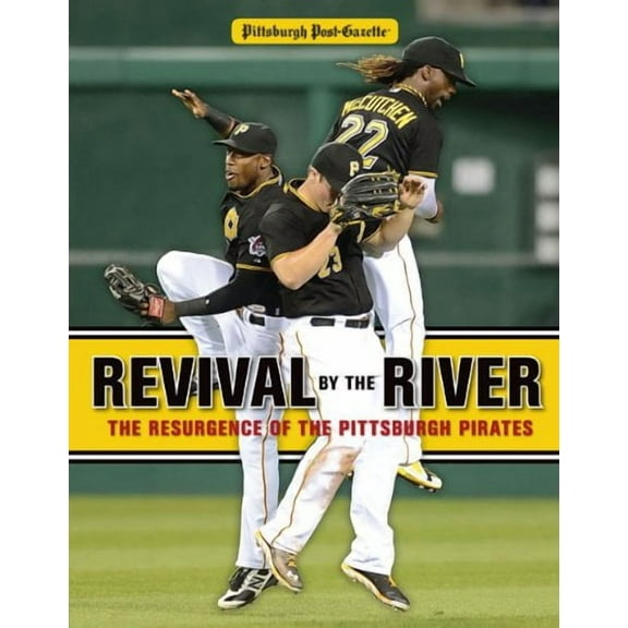 Revival by the River : The Resurgence of the Pittsburgh Pirates (Paperback)