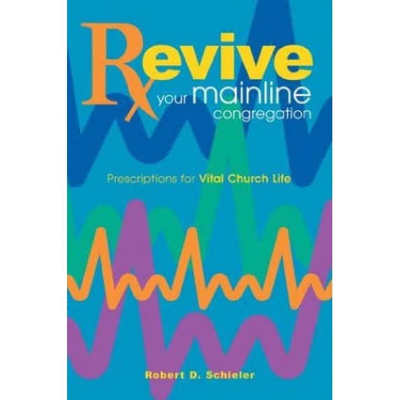 Pre-Owned Revive Your Mainline Congregation: Prescriptions for Vital Church Life Paperback