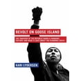 thumbnail image 1 of Pre-Owned Revolt on Goose Island: The Chicago Factory Takeover and What It Says About the Economic Crisis (Paperback) 1933633824 9781933633824, 1 of 1