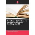 thumbnail image 1 of RevoluÃ§Ã£o do Twitter ou RevoluÃ§Ã£o do Povo? Hashtag #Jan25, (Paperback), 1 of 1