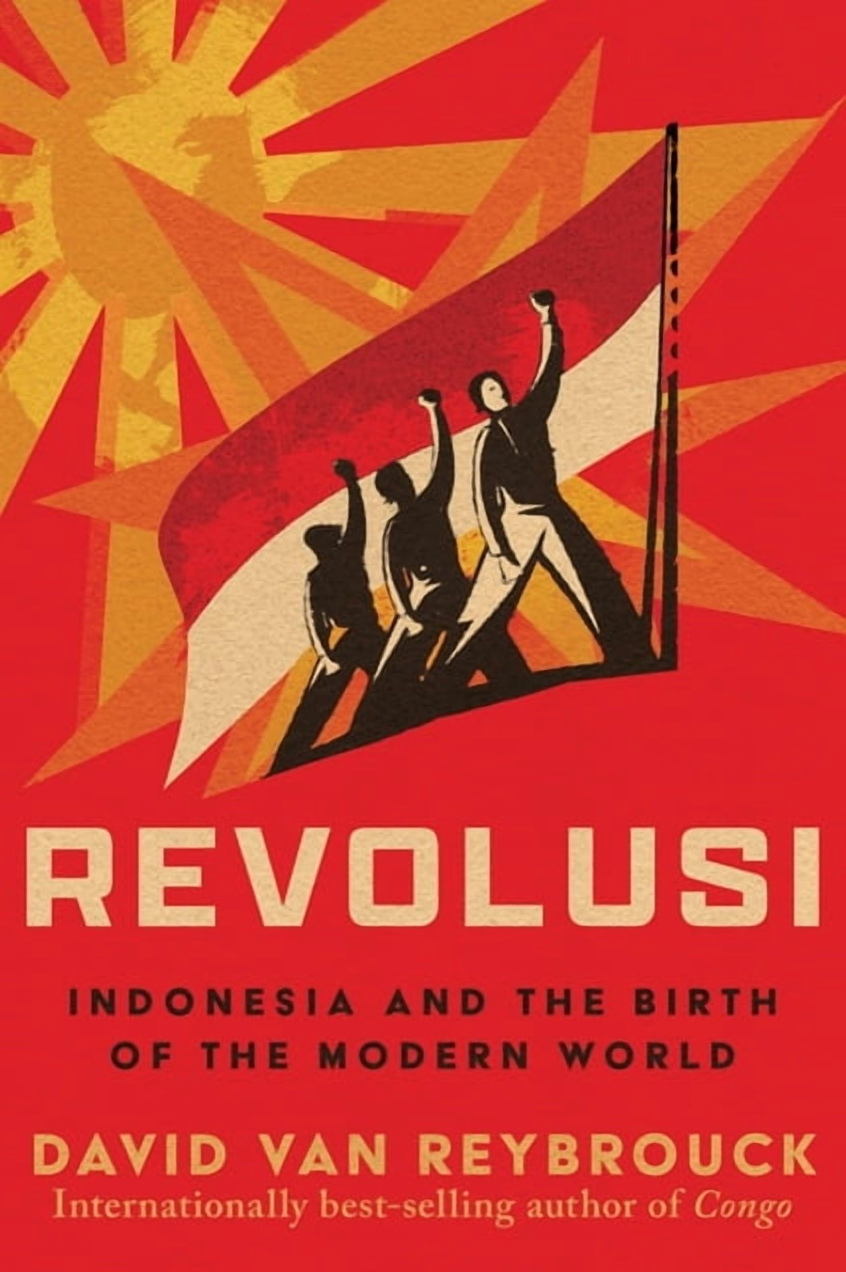 Revolusi: Indonesia and the Birth of the Modern World, (Hardcover)