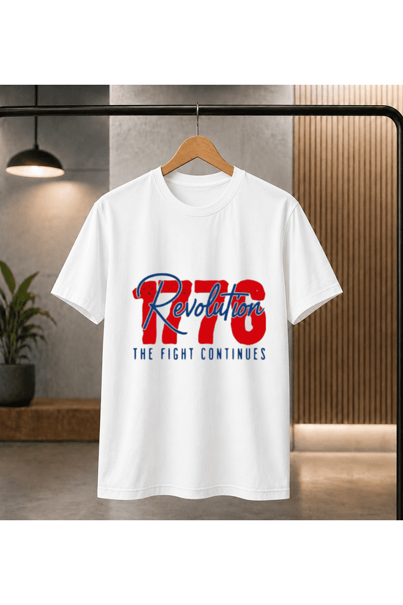 Revolution 1776 The Fight Continues Patriotic T-shirt, for men & women, S-5XL