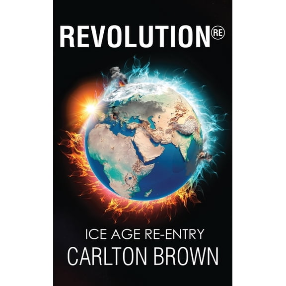 Revolution: Ice Age Re-Entry, (Hardcover)
