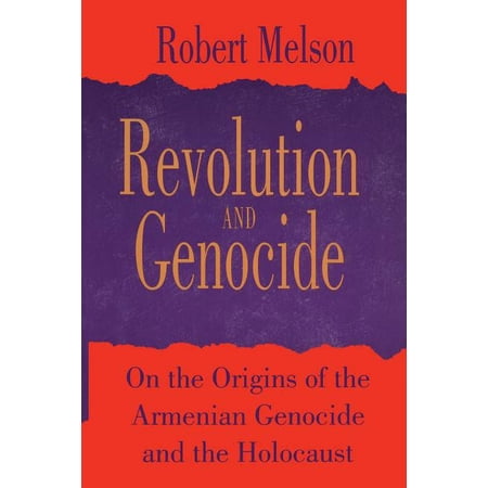 Revolution and Genocide : On the Origins of the Armenian Genocide and the Holocaust (Paperback)