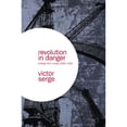 thumbnail image 1 of Pre-Owned Revolution in Danger: Writings from Russia 1919-1921 (Paperback) 1608460835 9781608460830, 1 of 1