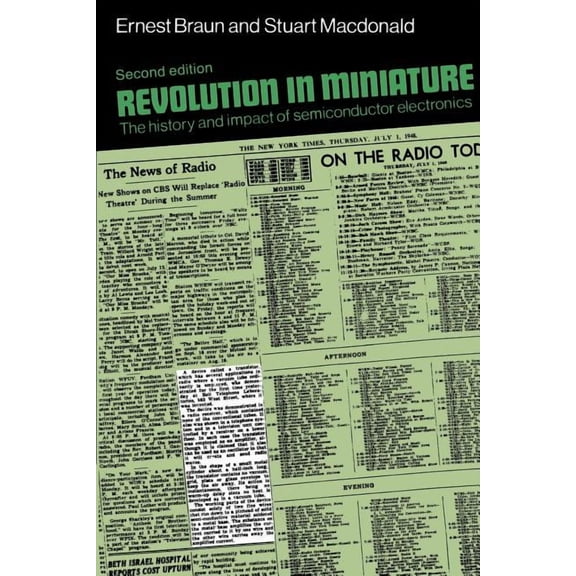 Revolution in Miniature: The History and Impact of Semiconductor Electronics, (Paperback)