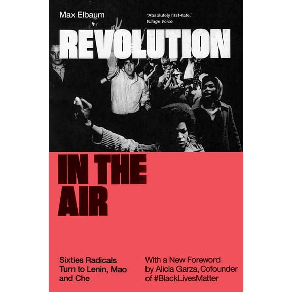 Revolution in the Air : Sixties Radicals Turn to Lenin, Mao and Che (Paperback)