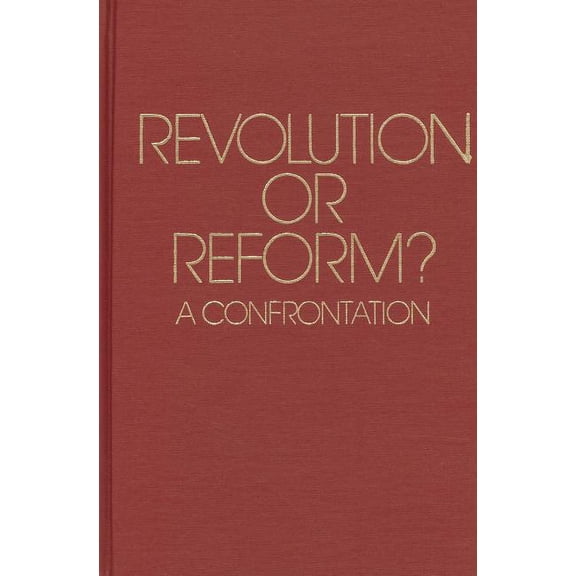 Revolution or Reform?: A Confrontation, (Hardcover)