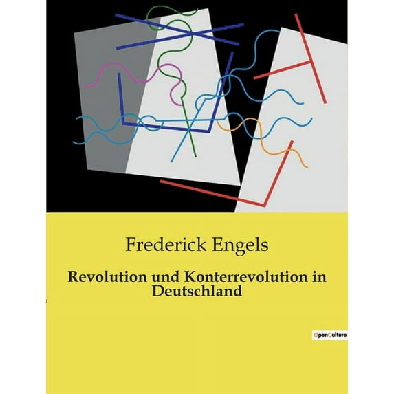 Revolution und Konterrevolution in Deutschland: Ein Blick auf die Kräfte, die Deutschland formten, (Paperback)