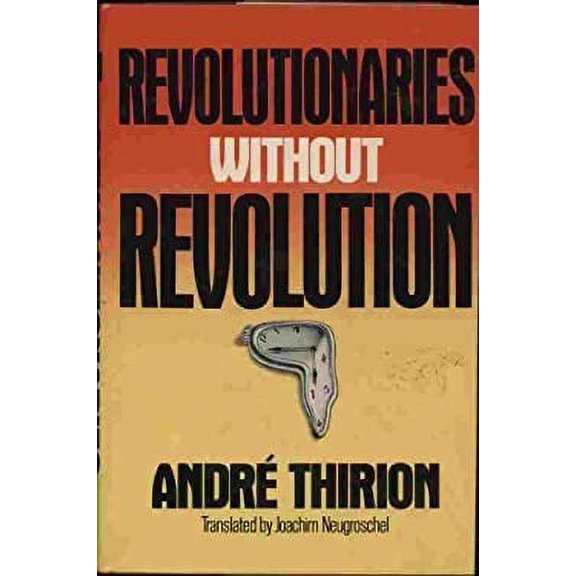 Pre-Owned Revolutionaries Without Revolution (Paperback) 0026174006 9780026174008