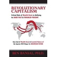thumbnail image 1 of Revolutionary Capitalism: Critical Role of Wealth Drain in Determining its Dark Past and Troubled Present... How End of Wealth Drain and Essential Human Nature will Shape its Uncertain Future, 1 of 1