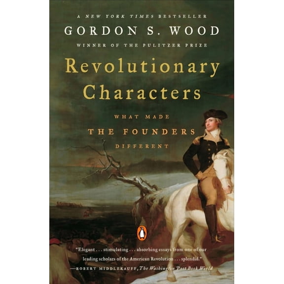 Revolutionary Characters: What Made the Founders Different, (Paperback)