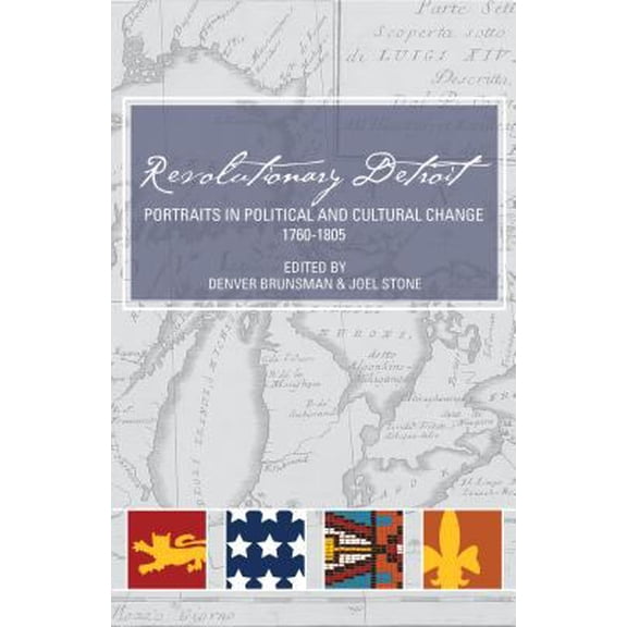 Pre-Owned Revolutionary Detroit: Portraits in Political and Cultural Change, 1760-1805 (Paperback) 0615321143 9780615321141