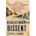 thumbnail image 1 of Pre-Owned Revolutionary Dissent: How the Founding Generation Created the Freedom of Speech (Hardcover) 023034206X 9780230342064, 1 of 1