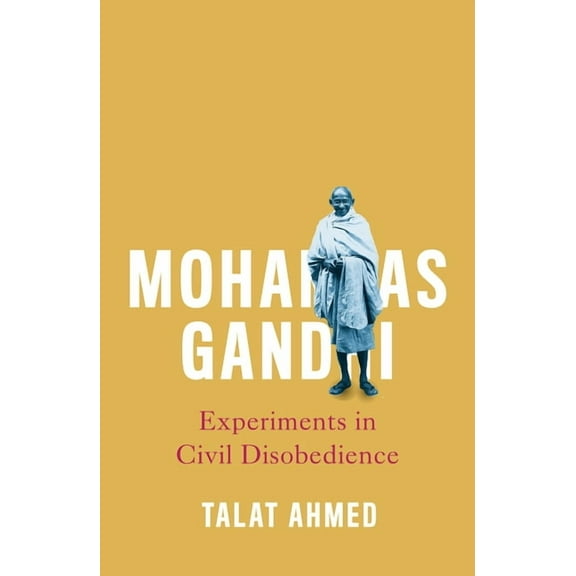Revolutionary Lives: Mohandas Gandhi : Experiments in Civil Disobedience (Paperback)