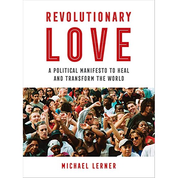 Pre-Owned Revolutionary Love: A Political Manifesto to Heal and Transform the World (Hardcover) 0520304500 9780520304505